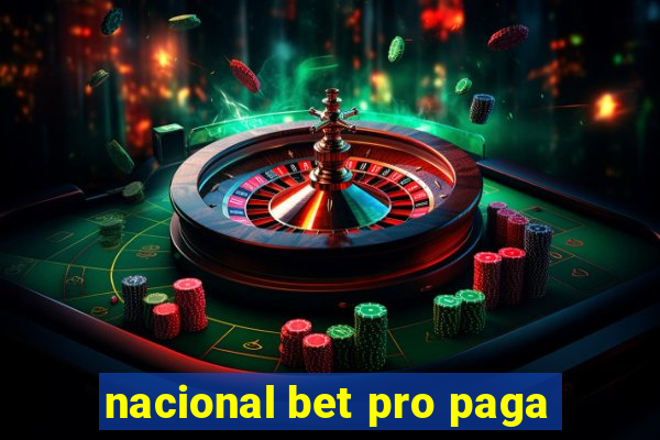 nacional bet pro paga